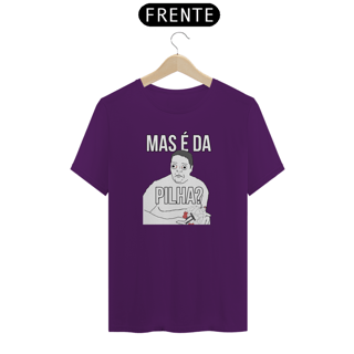 Nome do produto Camiseta - Mas é da PILHA?