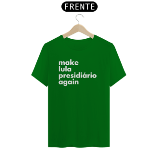 Nome do produto Camiseta - Make Lula Presidiário Again