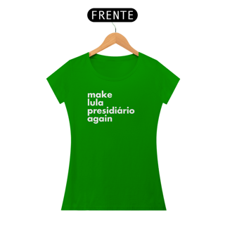 Nome do produto Baby Look - Make Lula Presidiário Again