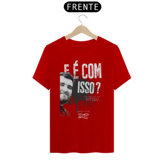 Nome do produto Camiseta - E é com isso?