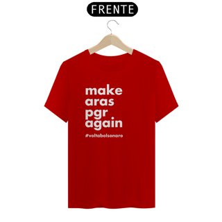 Nome do produto Camiseta - Make Aras PGR Again