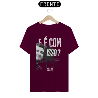 Nome do produto Camiseta - E é com isso?