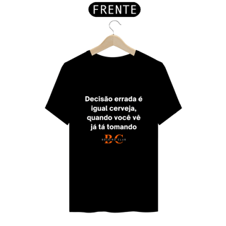 Nome do produto Camiseta - Decisão errada é igual cerveja