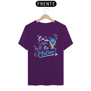 Nome do produtoCamiseta Eu não jogo eu Platino! Cores Escuras