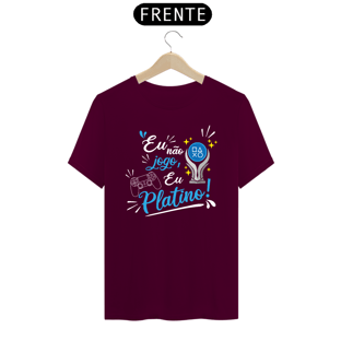 Nome do produtoCamiseta Eu não jogo eu Platino! Cores Escuras