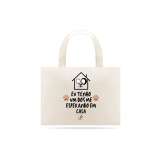 Nome do produto Bolsa Ecobag - Eu tenho um dog me esperando em casa
