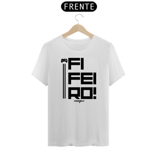 Nome do produto Camiseta Fifeiro!