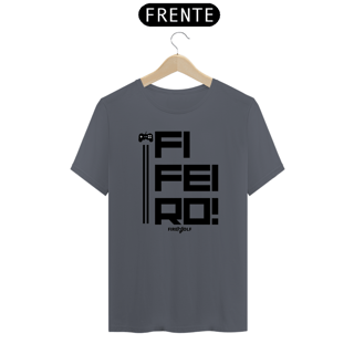Nome do produto Camiseta Fifeiro!