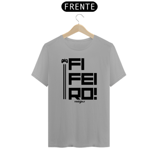 Nome do produto Camiseta Fifeiro!