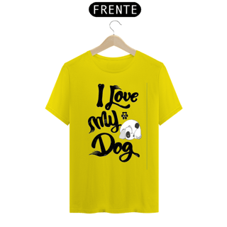 Nome do produto Camiseta I Love My Dog 