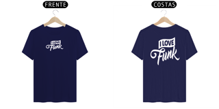 Nome do produto Camiseta I Love Funk