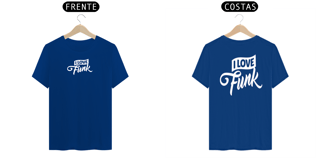 Nome do produto Camiseta I Love Funk