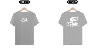 Nome do produto Camiseta I Love Funk