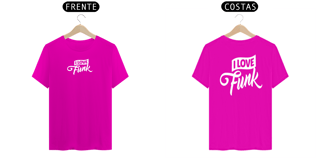 Nome do produto Camiseta I Love Funk