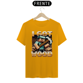 Nome do produto Camiseta - I Got Wood - Minecraft