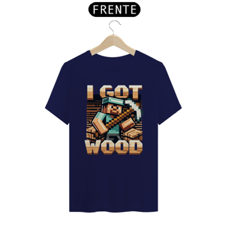Nome do produto Camiseta - I Got Wood - Minecraft