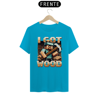 Nome do produto Camiseta - I Got Wood - Minecraft