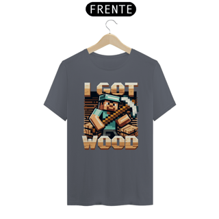 Nome do produto Camiseta - I Got Wood - Minecraft