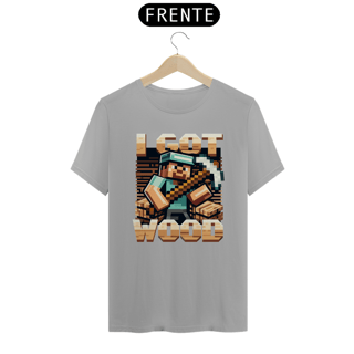 Nome do produto Camiseta - I Got Wood - Minecraft