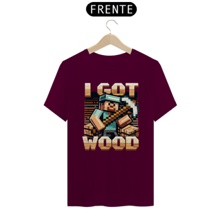 Nome do produto Camiseta - I Got Wood - Minecraft