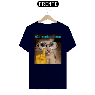 Nome do produto Camiseta Não Ironicamente