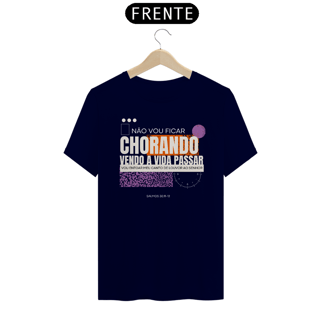 Nome do produto CAMISETA - NÃO VOU FICAR CHORANDO (QUALITY)