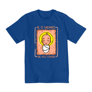 Nome do produto CAMISETA - E O VERBO SE FEZ CARNE (QUALITY INF 2 A 8)