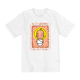 Nome do produto CAMISETA - E O VERBO SE FEZ CARNE (QUALITY INF 2 A 8)