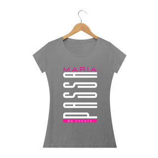 Nome do produto CAMISETA - MARIA PASSA NA FRENTE (BLQUALITY)