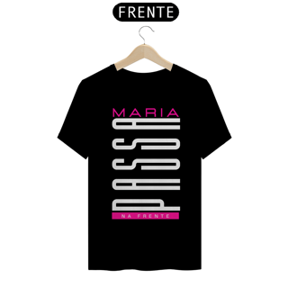 Nome do produto CAMISETA - MARIA PASSA NA FRENTE (QUALITYBK)