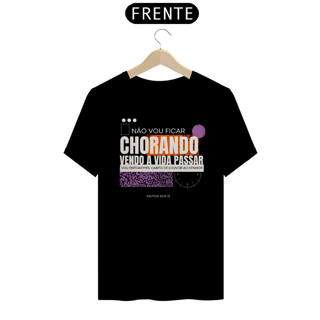 Nome do produto CAMISETA - NÃO VOU FICAR CHORANDO (QUALITY)