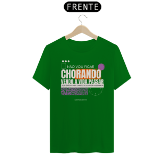 Nome do produto CAMISETA - NÃO VOU FICAR CHORANDO (QUALITY)