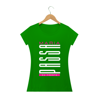 Nome do produto CAMISETA - MARIA PASSA NA FRENTE (BLQUALITY)