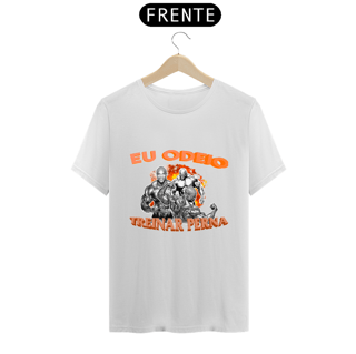 Nome do produto Camiseta ''Eu odeio treinar perna''