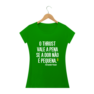 Nome do produto Camiseta Babylook Thrust Fernado Psoas - StillSincero