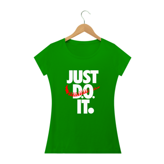 Nome do produto Camiseta Babylook Just D. O. It (Doctor Osteopath) - Osteopatia