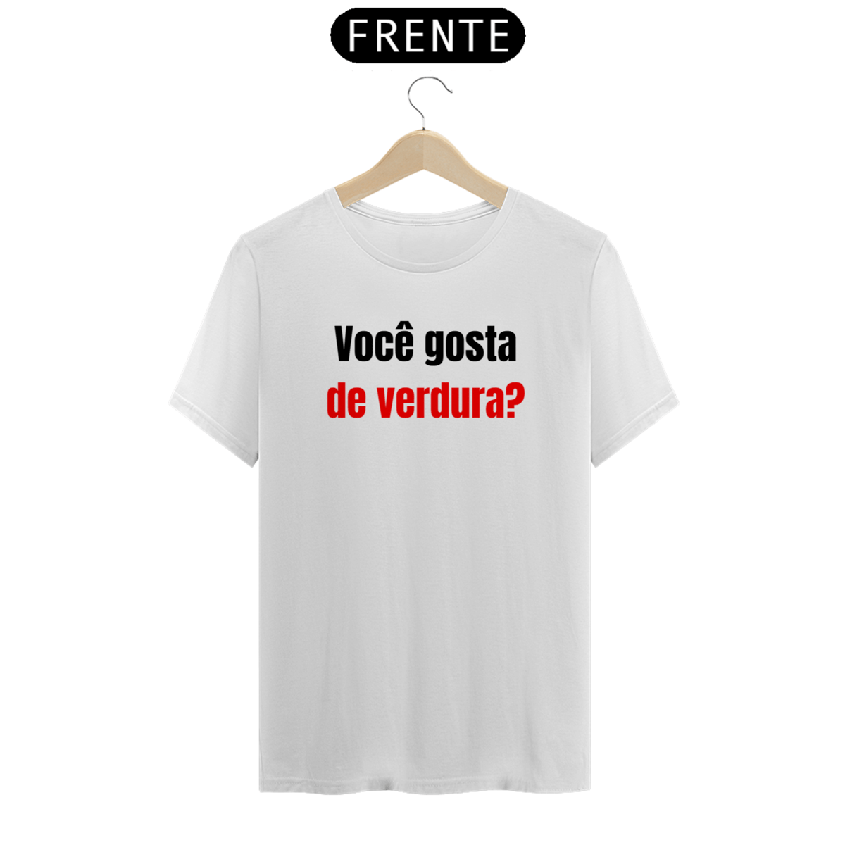 Nome do produto: Você gosta de verdura?