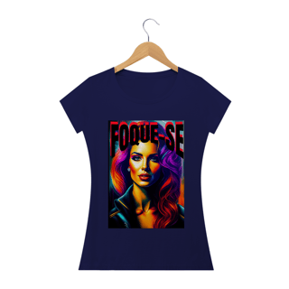Nome do produto Camisa Baby Look- FOQUE-SE