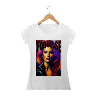Nome do produto Camisa Baby Look- FOQUE-SE