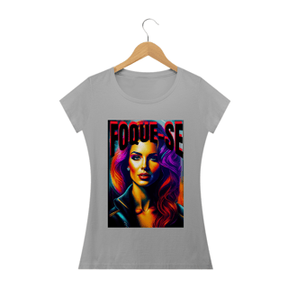 Nome do produto Camisa Baby Look- FOQUE-SE