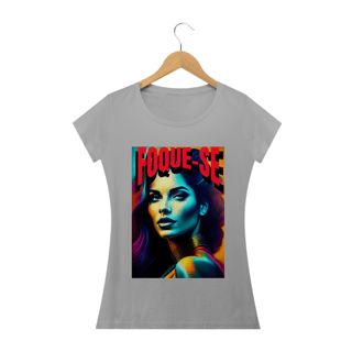 Nome do produto Camisa Baby Look- FOQUE-SE.
