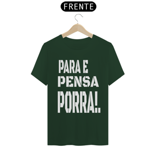 Nome do produto Camisa- PARA E PENSA PORRA!.