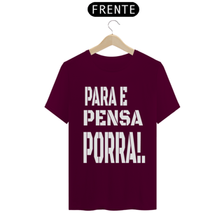 Nome do produto Camisa- PARA E PENSA PORRA!.