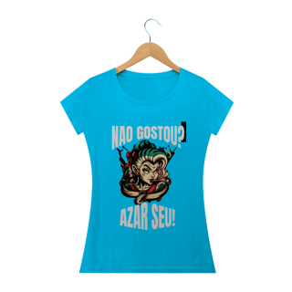 Nome do produto Camisa Baby Look- Não gostou? Azar seu!
