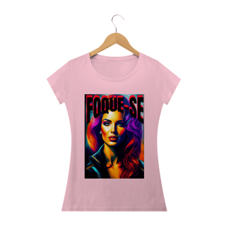 Nome do produto Camisa Baby Look- FOQUE-SE