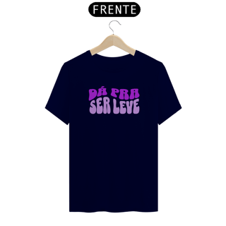Nome do produto CAMISETA JUNIOR DÁ PRA SER LEVE