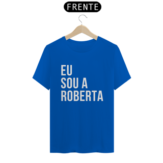 Nome do produto Camiseta Unissex - Eu sou a Roberta
