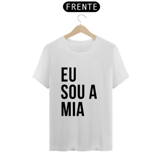 Camiseta Unissex - Eu sou a Mia 