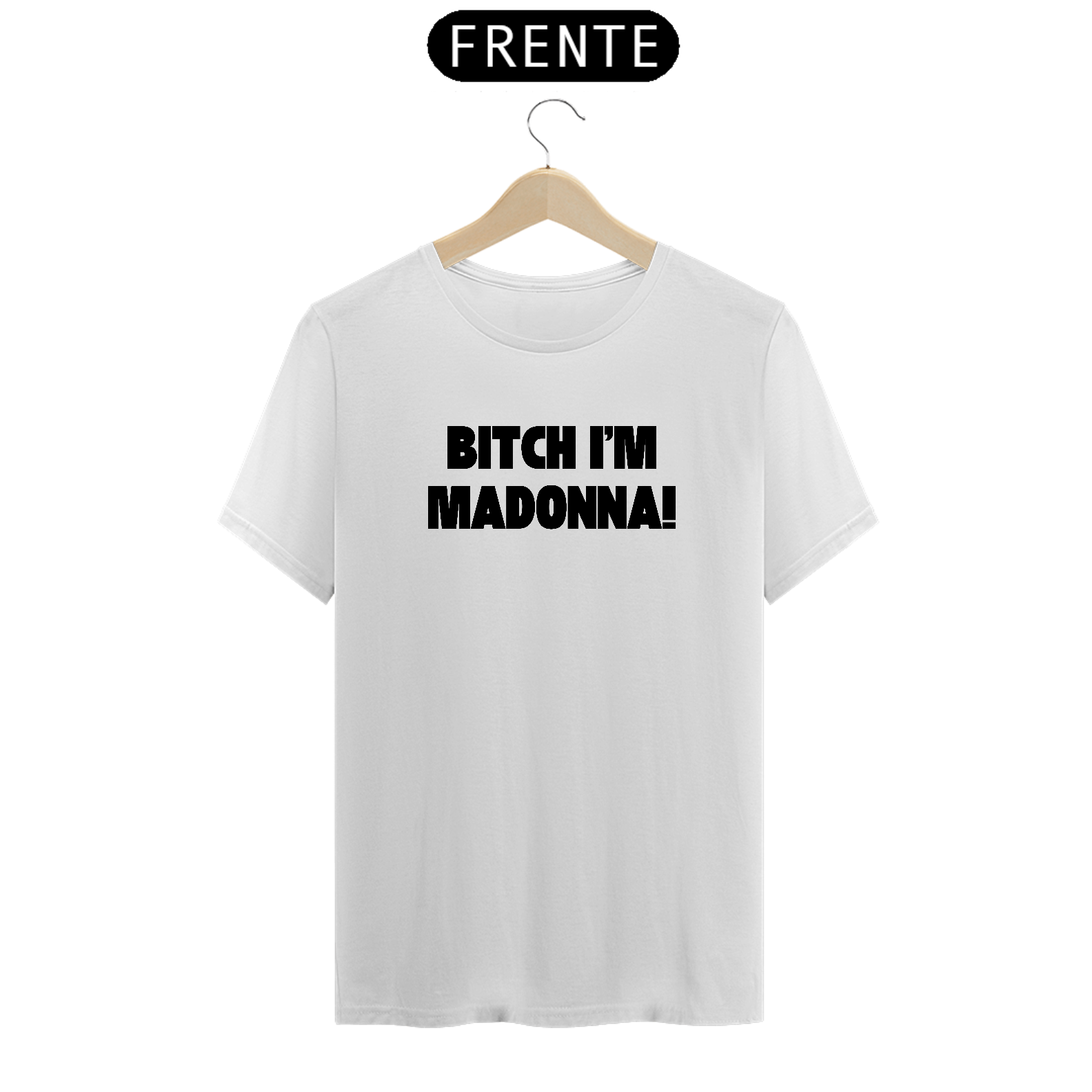 Camiseta Unissex - Bitch I'm Madonna