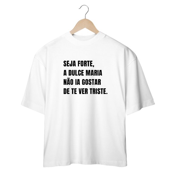 Camiseta Oversized RBD Dulce Seja Forte